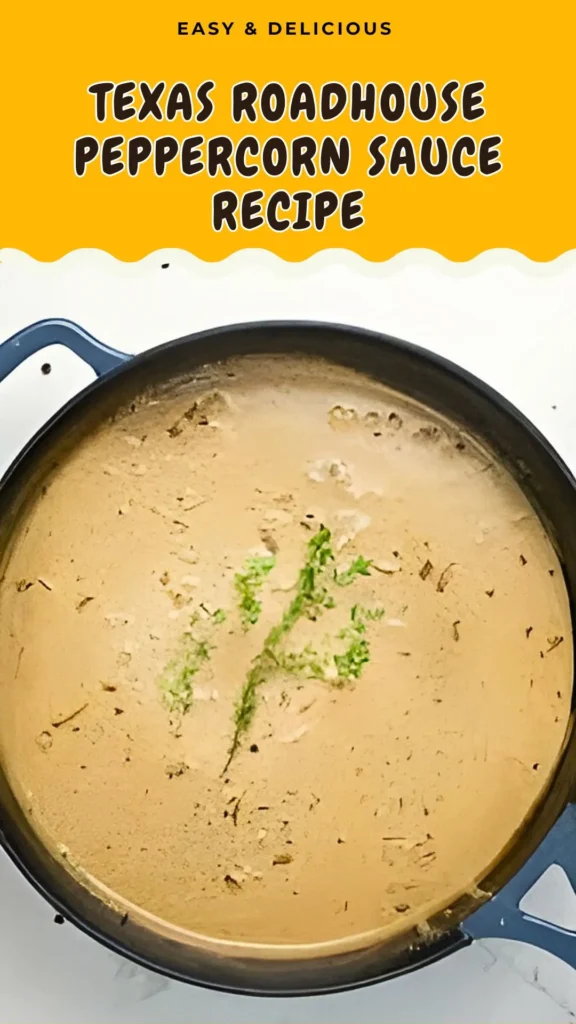 Texas Roadhouse Peppercorn Sauce